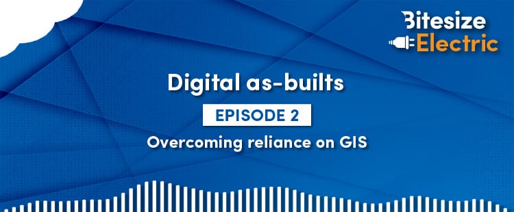 Blauer Hintergrund mit dem IQGeo Bitesize Electric-Logo oben rechts in weißer und orangefarbener Schrift. Digitale Bestandsaufnahmen, Folge 2 und Überwindung der Abhängigkeit von GIS in weißer Schrift in der Mitte des Bildes
