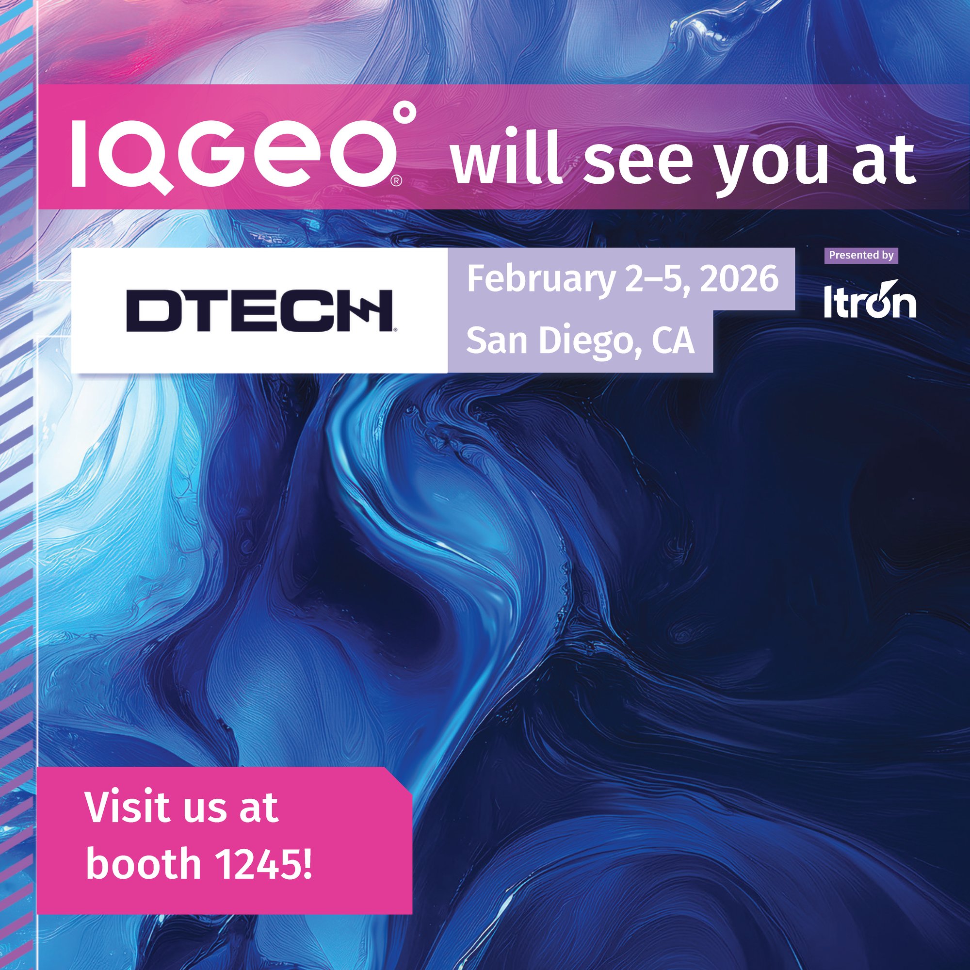 IQGeo stellt auf der DTECH am Stand 1245 in San Diego, Kalifornien, aus.